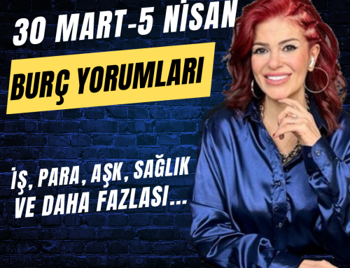 30 MART-5 NİSAN HAFTASI BURÇ YORUMLARI